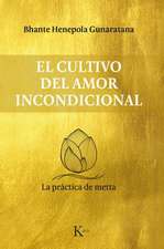 El Cultivo del Amor Incondicional