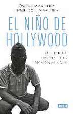 El niño de Hollywood : una historia personal de la Mara Salvatrucha