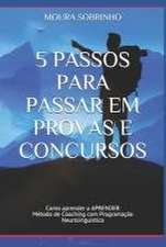 5 Passos para Passar em Provas e Concursos