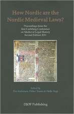 How Nordic Are the Nordic Medieval Laws?: Proceedings from the First Carlsberg Conference on Medieval Legal History (Second Edition)