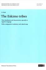The Eskimo Tribes: Their Distribution and Characteristics, Specially in Regard to Language. With a Comparative Vocabulary, and a Sketch-Map