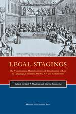 Legal Stagings: The Visualization, Medialization and Ritualization of Law in Language, Literature, Media, Art and Architecture