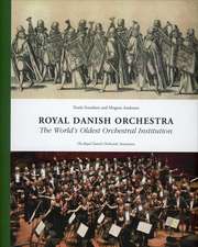 Royal Danish Orchestra: The World's Oldest Orchestral Institution