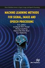 Machine Learning Methods for Signal, Image and Speech Processing