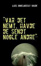 "Var det nemt, havde de sendt nogle andre"