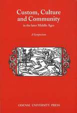 Custom, Culture and Community in the Later Middle Ages