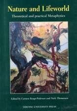 Nature and Lifeworld: Theoretical and Practical Metaphysics