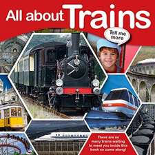 TELL ME MORE - ALL ABOUT TRAINS