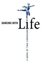 Dancing with Life