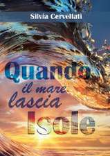 Quando il mare lascia isole - Trilogia