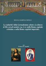 La 'polarità' della Gerusalemme celeste La dimora di Dio con gli uomini nella Roma capitale cristiana e nella Nuova Roma capitale imperiale.