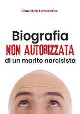 Biografia non autorizzata di un marito narcisista