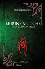 Le Rune Antiche Vol.1 TYRAX Il Pianeta Verde