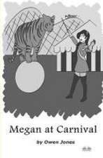 Megan At Carnival: A Spirit Guide, A Ghost Tiger And One Scary Mother!