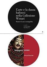 GALBIATI, C: Art & the Balinese Dance in the Wistari Collect