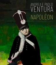 Andrea and Paolo Ventura: Napoleon