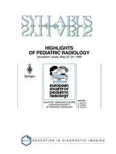 Highlights of Pediatric Radiology: 22nd Post-Graduate Course of the European Society of Pediatric Radiology (ESPR) Jerusalem, Israel, May 23–24, 1999