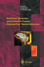 Nonlinear Dynamics and Control in Process Engineering — Recent Advances