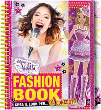 Fashion book. Crea il look per il concerto! Violetta. Con ga