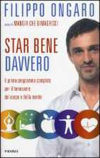 Ongaro, F: Star bene davvero. Il primo programma completo pe