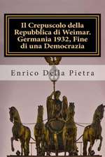 Il Crepuscolo Della Repubblica Di Weimar. Germania 1932, Fine Di Una Democrazia: Oriana E Firenze