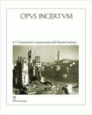 Opus Incertum, Numero 6 & Numero 7: Costruzioni E Ricostruzioni Dell'identita Italiana