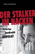 Der Stalker im Nacken