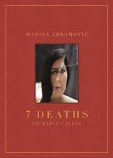 Marina Abramovic: 7 Deaths of Maria Callas