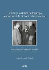 La Chiesa cattolica dell'Europa centro-orientale di fronte al comunismo. Atteggiamenti, strategie, tattiche