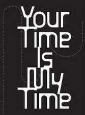 Your Time Is My Time