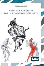 Nascita E Rinascite Della Commedia Dell'arte: Percorsi, Sentieri, Suggestioni