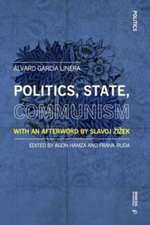 Politics, State, Communism: With an Afterword by Slavoj Zizek