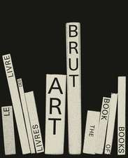 ART BRUT. THE BOOK OF BOOKS