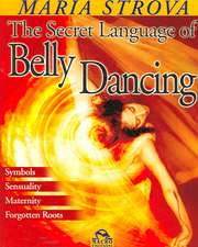 The Secret Language of Belly Dancing: A Photographic Journey of the Italian Front in Wwi