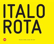 Italo Rota: Projects, Works, Visions 1997-2007