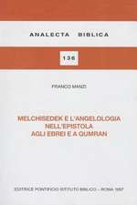 Melchisedek E L'Angelologia Nel'epistola Agli Ebrei E a Qumran