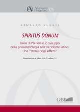 Spiritus Donum: Ilario Di Poitiers E Lo Sviluppo Della Pneumatologia Nell'occidente Latino. Una 'Storia Degli Effetti'