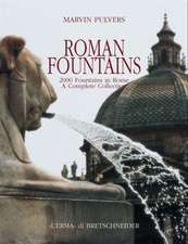 Roman Fountains: 2000 Fountains in Rome. a Complete Collection