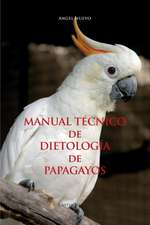 MANUAL TÉCNICO de DIETOLOGÍA de PAPAGAYOS