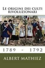 Le Origini Dei Culti Rivoluzionari (1789-1792)