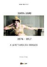 Mata Hari, a life through images