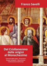 Dal Cristianesimo delle origini al Monachesimo