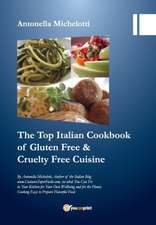 The Top Italian Cookbook for Gluten Free & Cruelty Free Cuisine