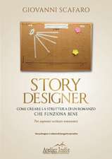 Story designer. Come creare la struttura di un romanzo che funziona bene