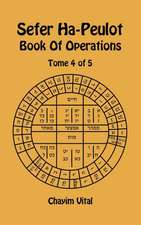 Sefer Ha-Peulot - Book of Operations - Tome 4 of 5