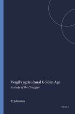 Vergil's agricultural Golden Age: A study of the <i>Georgics</i>