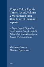 Corpus Cultus Equitis Thracii (CCET), Volume 2 Monumenta inter Danubium et Haemum reperta: 2. Regio Oppidi Tărgovište, Abrittus et vicinia, Sexaginta Prista et vicinia, Nicopolis ad Istrum et vicinia, Novae