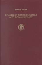 Studies in Greek Culture and Roman Policy