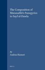 The Composition of Mutanabbī's Panegyrics to Sayf al-Dawla