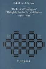 The Irenical Theology of Théophile Brachet de La Milletière (1588-1665)